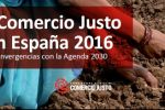 La Coordinadora Estatal de Comercio Justo ha presentado su informe “El Comercio Justo en España 2016”