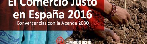 La Coordinadora Estatal de Comercio Justo ha presentado su informe “El Comercio Justo en España 2016”