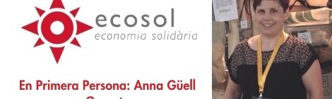 Anna Güell: "Las empresas de la Economía Social estamos orientadas al bienestar de las personas, entendido no sólo en su dimensión económica, también en todos los aspectos que implican la integridad del ser humano"