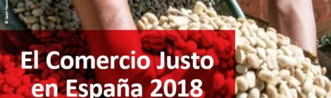 El Comercio Justo en España: Informe 2018 de la Coordinadora Estatal